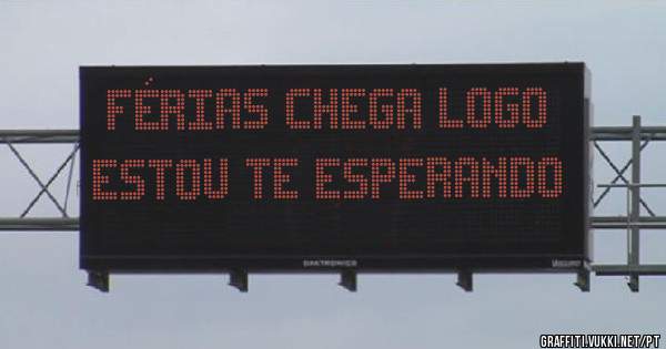 Férias chega logo estou te esperando 