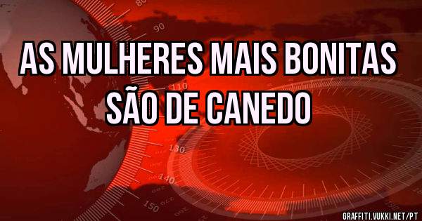 As mulheres mais bonitas são de Canedo