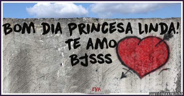Bom dia Princesa linda!
              Te amo 
  Bjsss