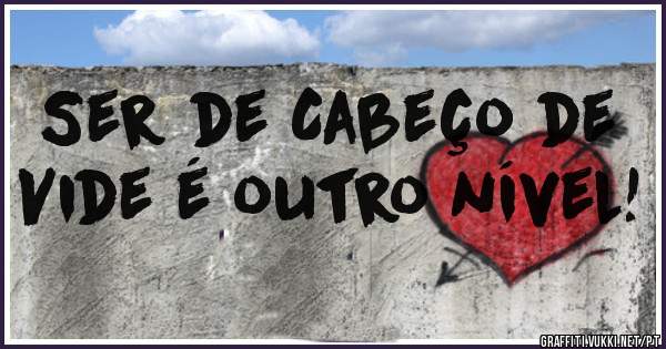 Ser de Cabeço de Vide é outro nível!