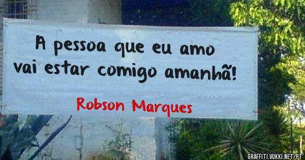 A pessoa que eu amo vai estar comigo amanhã!