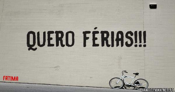 Quero férias!!!