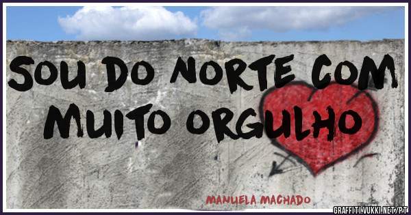 Sou do Norte com muito orgulho 