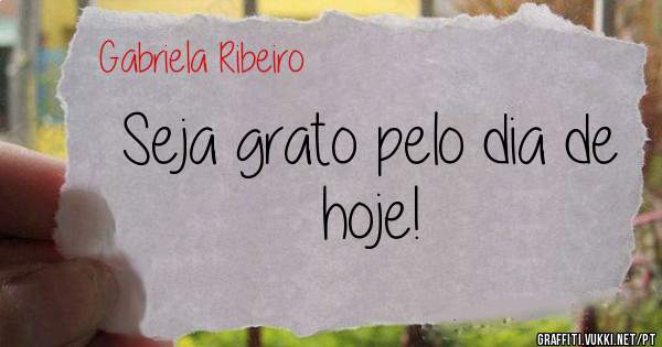 Seja grato pelo dia de hoje!