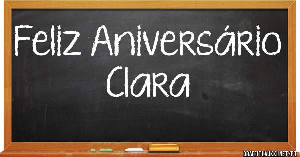 Feliz Aniversário
Clara