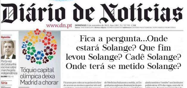 Fica a pergunta...Onde estará Solange? Que fim levou Solange? Cadê Solange? Onde terá se metido Solange?

