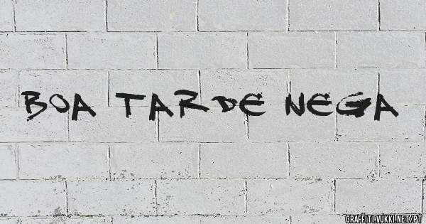 Boa Tarde Nega