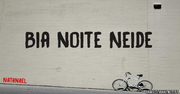 Bia noite Neide 