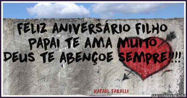 Feliz aniversário Filho Papai te ama muito
Deus te abençoe sempre!!!! 