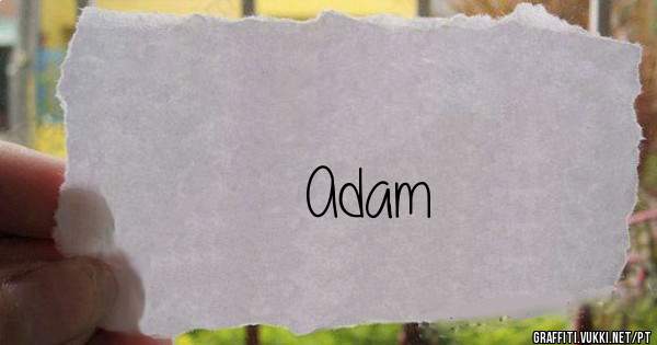 Adam

