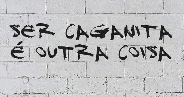 Ser caganita é outra coisa 