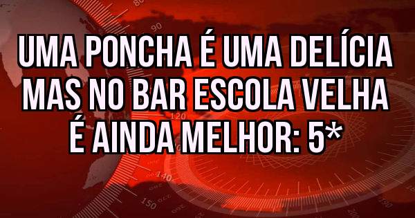 Uma poncha é uma delícia mas no Bar Escola Velha é ainda melhor: 5*
      