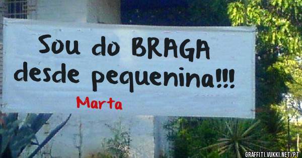 Sou do BRAGA desde pequenina!!!