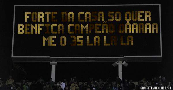 Forte da casa so quer BENFICA campeão daaaaa me o 35 la la la 
