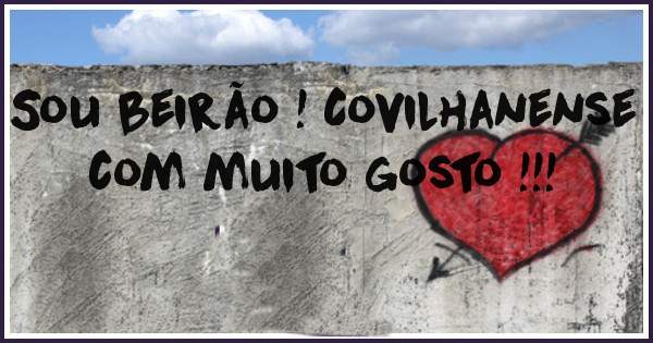 Sou beirão ! Covilhanense com muito gosto !!!