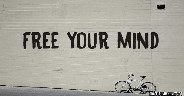 Free your mind 