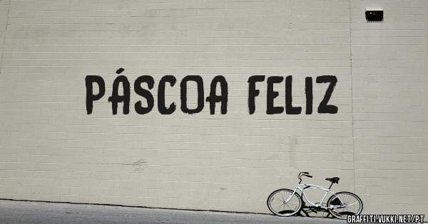PÁSCOA FELIZ