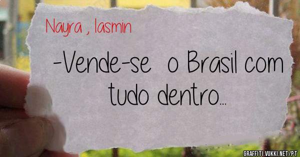 -Vende-se  o Brasil com tudo dentro...