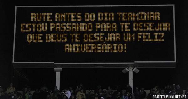 Rute antes do dia terminar estou passando para te desejar que Deus te desejar um feliz aniversário!