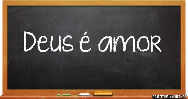 Deus é amor