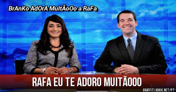 Rafa Eu Te AdOrO MuItÃoOo