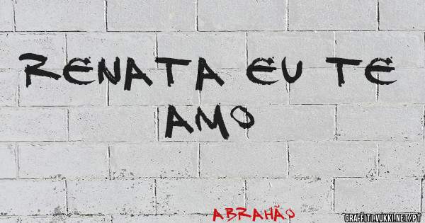 Renata eu te amo 