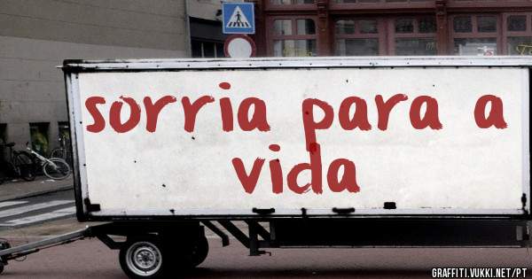 sorria para a vida
