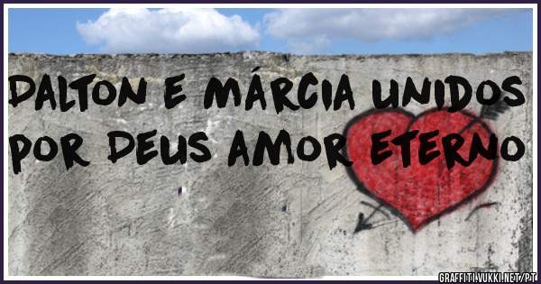 Dalton e Márcia unidos por Deus amor eterno 