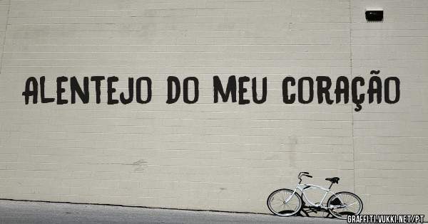 Alentejo do meu coração