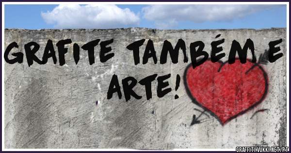 grafite também e arte!