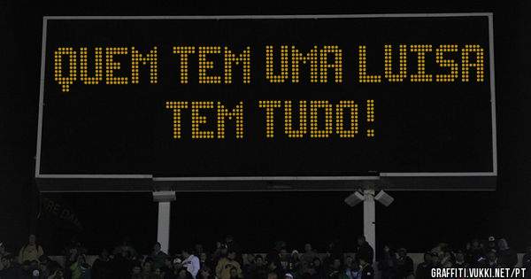 Quem tem uma Luisa tem tudo!
