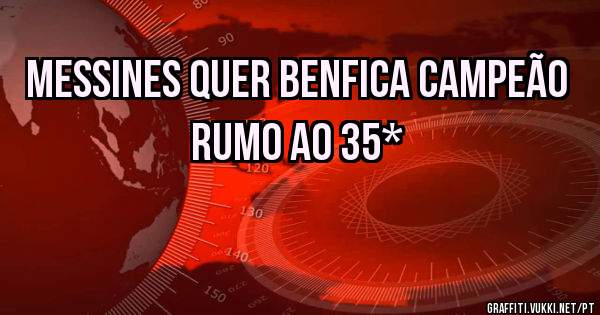 Messines quer Benfica Campeão rumo ao 35*