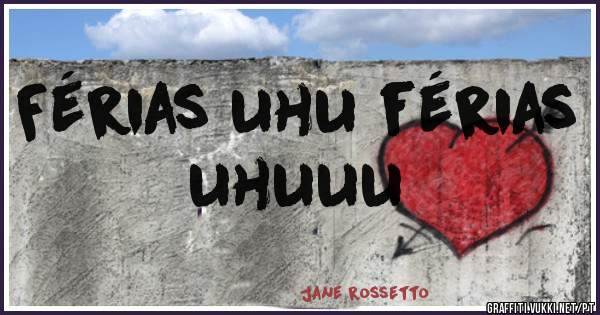 Férias uhu férias uhuuu