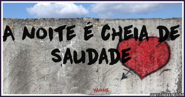 A noite é cheia de saudade 