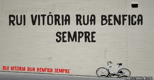 Rui Vitória rua Benfica sempre
