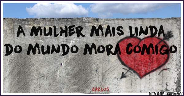 A Mulher mais linda do mundo mora comigo 
