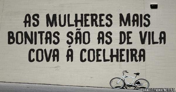 AS Mulheres mais bonitas são as de Vila Cova á Coelheira 