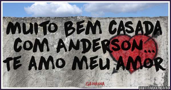 Muito bem casada com Anderson...
Te amo meu amor