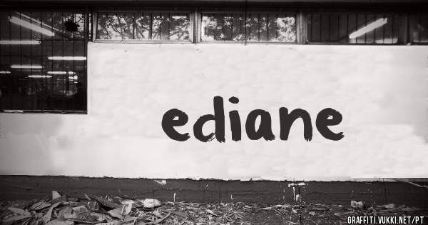 ediane