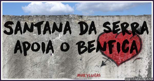 Santana da serra apoia o Benfica