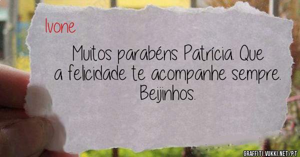 Muitos parabéns Patrícia. Que a felicidade te acompanhe sempre.
Beijinhos.

