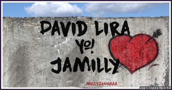 David Lira 
        &
            Jamilly