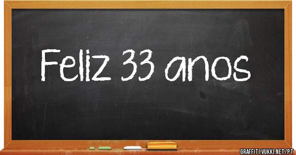 Feliz 33 anos 