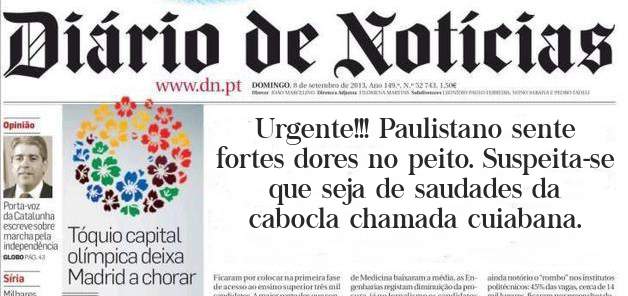Urgente!!! Paulistano sente fortes dores no peito. Suspeita-se que seja de saudades da cabocla chamada cuiabana.