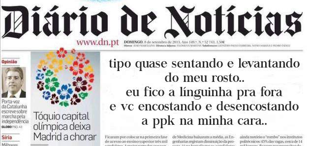 tipo quase sentando e levantando do meu rosto..
eu fico a línguinha pra fora e vc encostando e desencostando a ppk na minha cara..