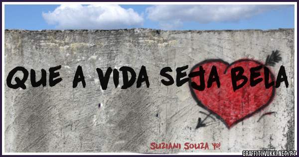 Que a vida seja bela 