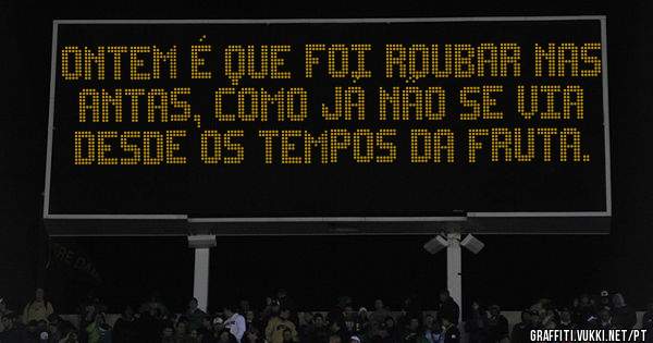 Ontem é que foi roubar nas Antas, como já não se via desde os tempos da Fruta. 