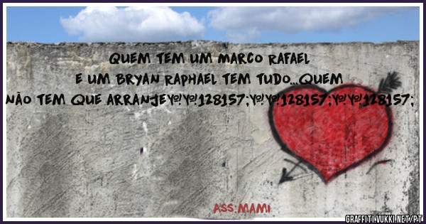 Quem tem um Marco Rafael e um Bryan Raphael tem tudo...quem não tem que arranje💝💝💝