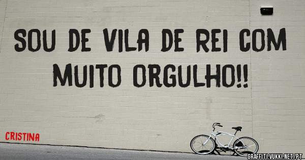 Sou de Vila de Rei com muito orgulho!!