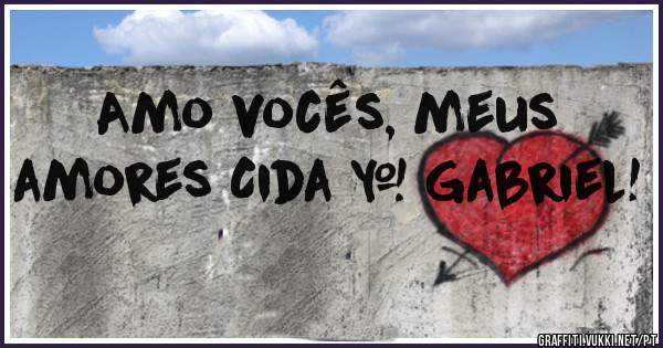 Amo vocês, meus amores Cida & Gabriel!